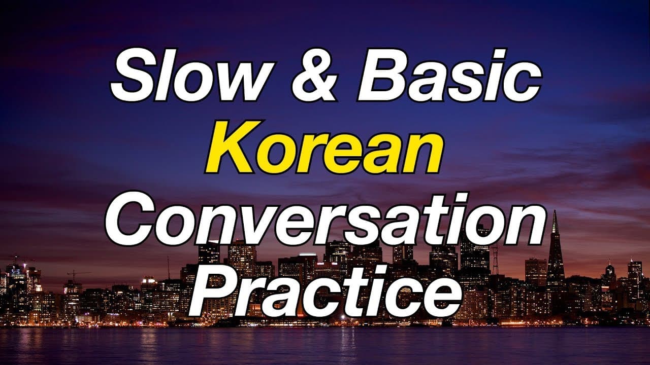 Slow & Basic Conversation Practice